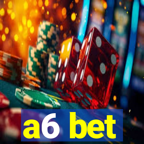 a6 bet